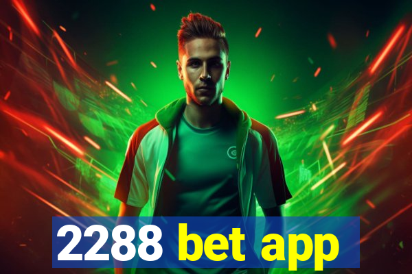 2288 bet app